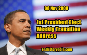 1st President Elect Weekly Transition Address | Barack Obama | 08 Nov 2008