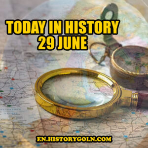 Today in History: 29 June