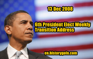 6th President Elect Weekly Transition Address | Barack Obama | 13 Dec 2008