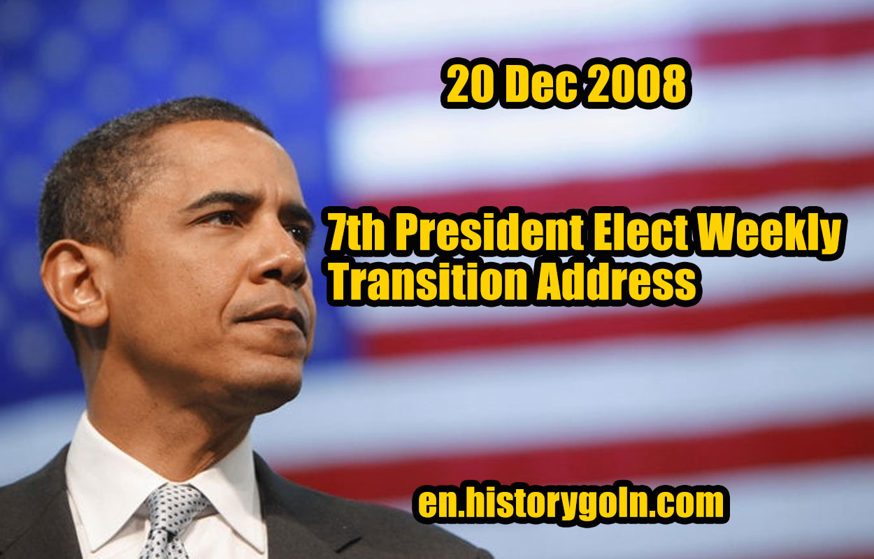 7th President Elect Weekly Transition Address | Barack Obama | 20 Dec 2008