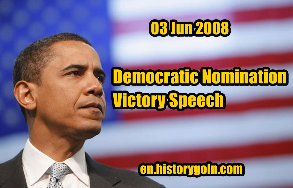 Democratic Nomination Victory Speech | Barack Obama | 03 Jun 2008