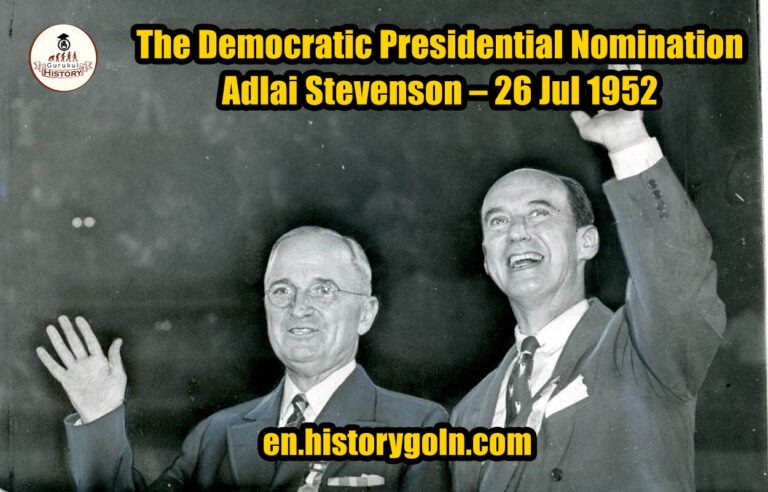The Democratic Presidential Nomination – Adlai Stevenson – 26 Jul 1952
