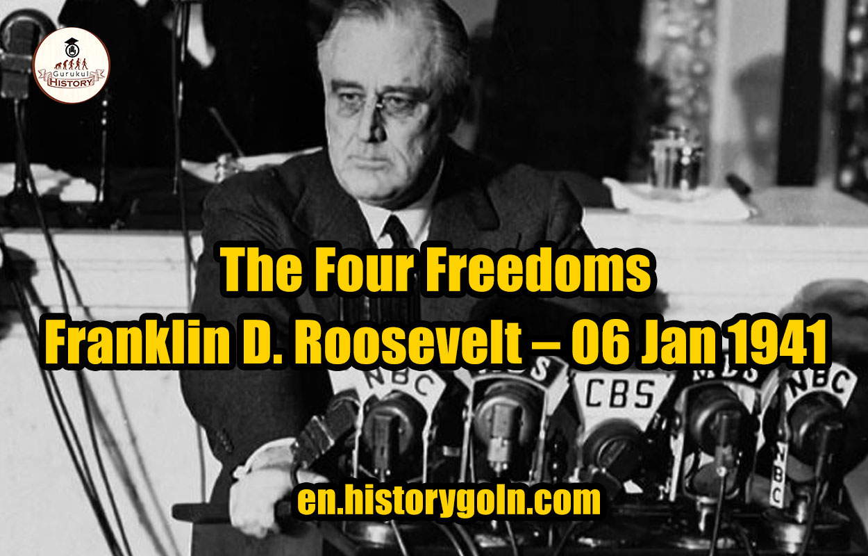 The Four Freedoms – Franklin D. Roosevelt – 06 Jan 1941